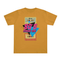 The 80's made me (Free Shipping)